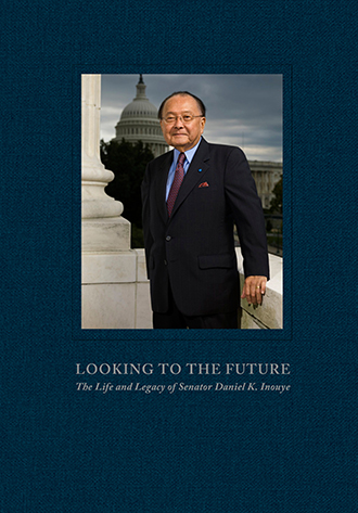  Looking to the Future: The Life and Legacy of Senator Daniel K. Inouye